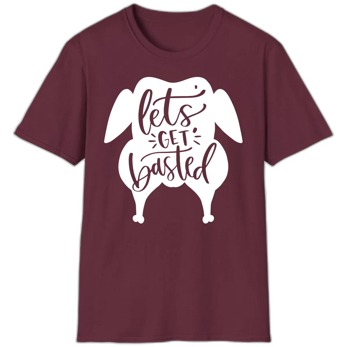 Lets Get Basted Turkey Design T-Shirt in Maroon