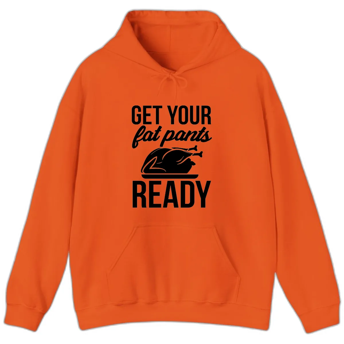 Get Your Fat Pants Ready Design Hoodie in Orange