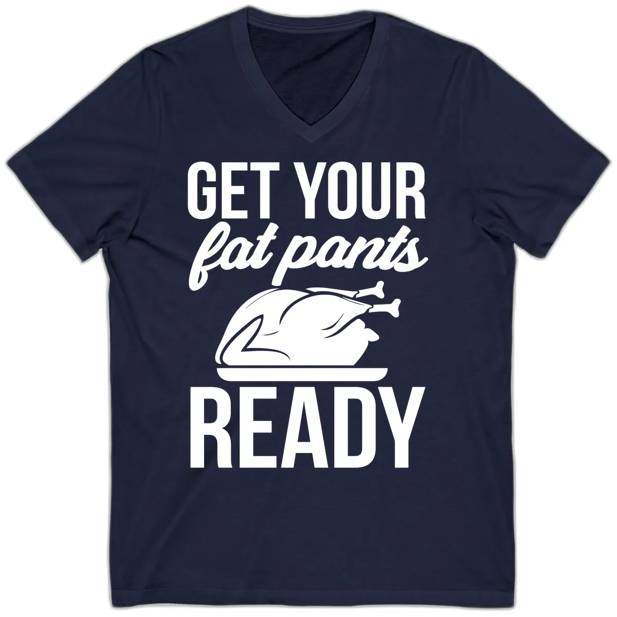 Get Your Fat Pants Ready Design V-Neck in Navy