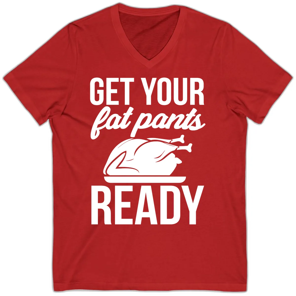 Get Your Fat Pants Ready Design V-Neck in Red