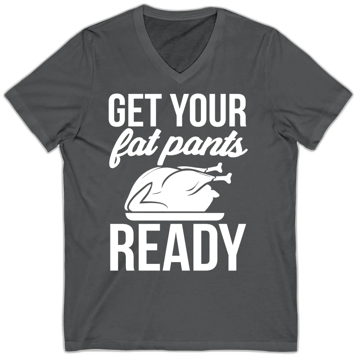 Get Your Fat Pants Ready Design V-Neck in Asphalt