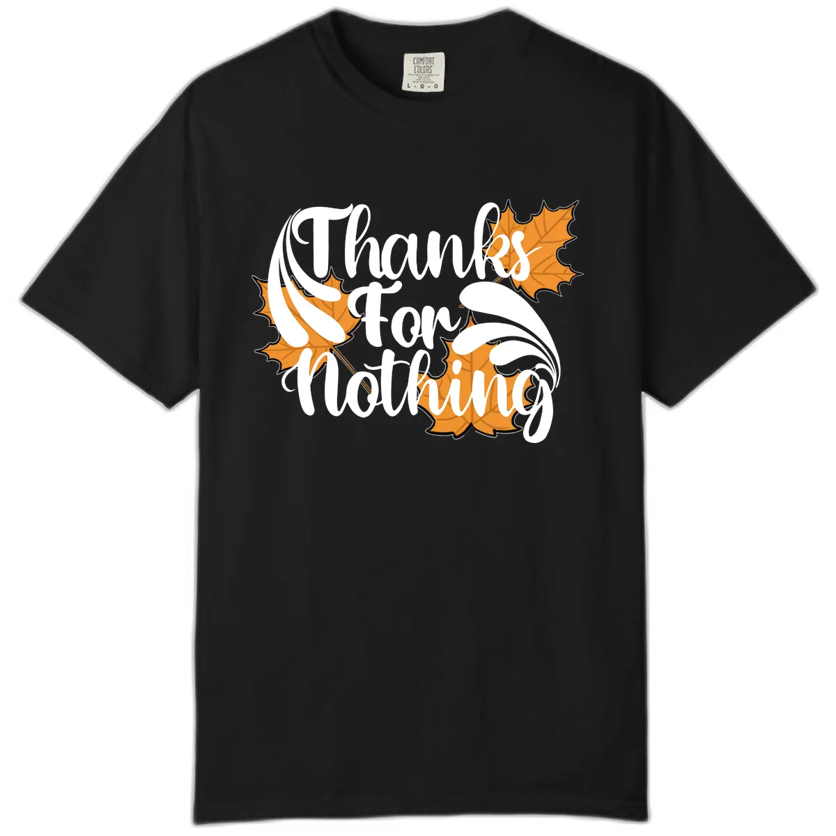 Thanks For Nothing Thanksgiving Design Comfort Color in Black