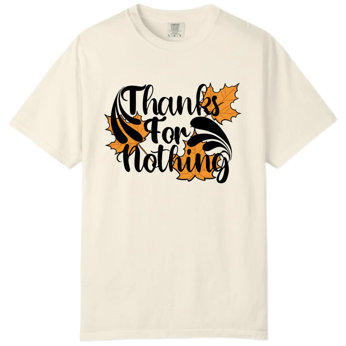Thanks For Nothing Thanksgiving Design Comfort Color in Ivory