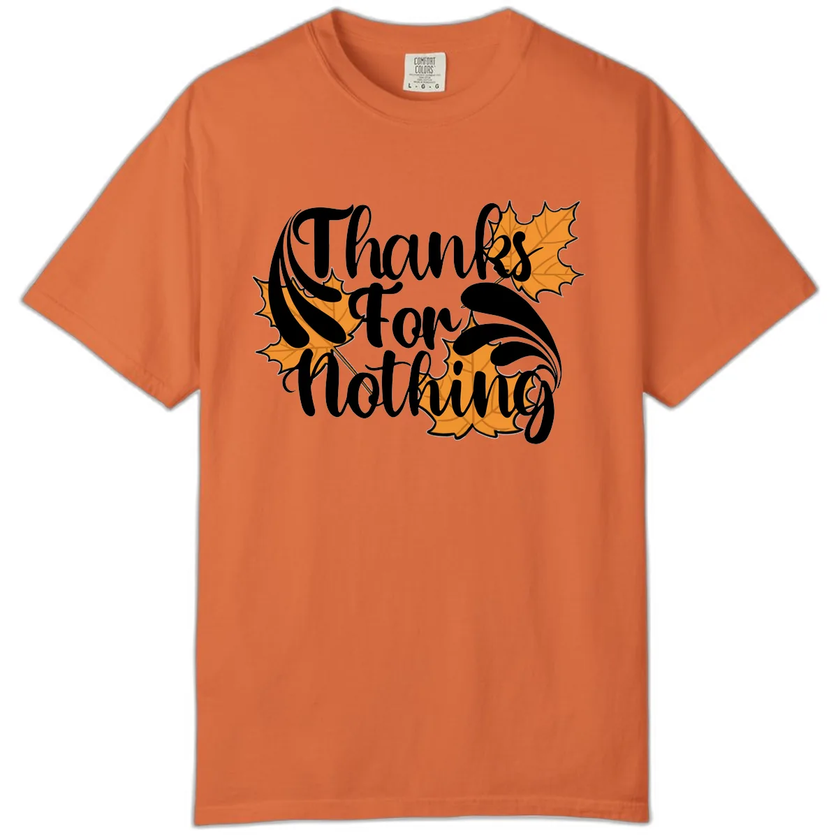 Thanks For Nothing Thanksgiving Design Comfort Color in Burnt Orange