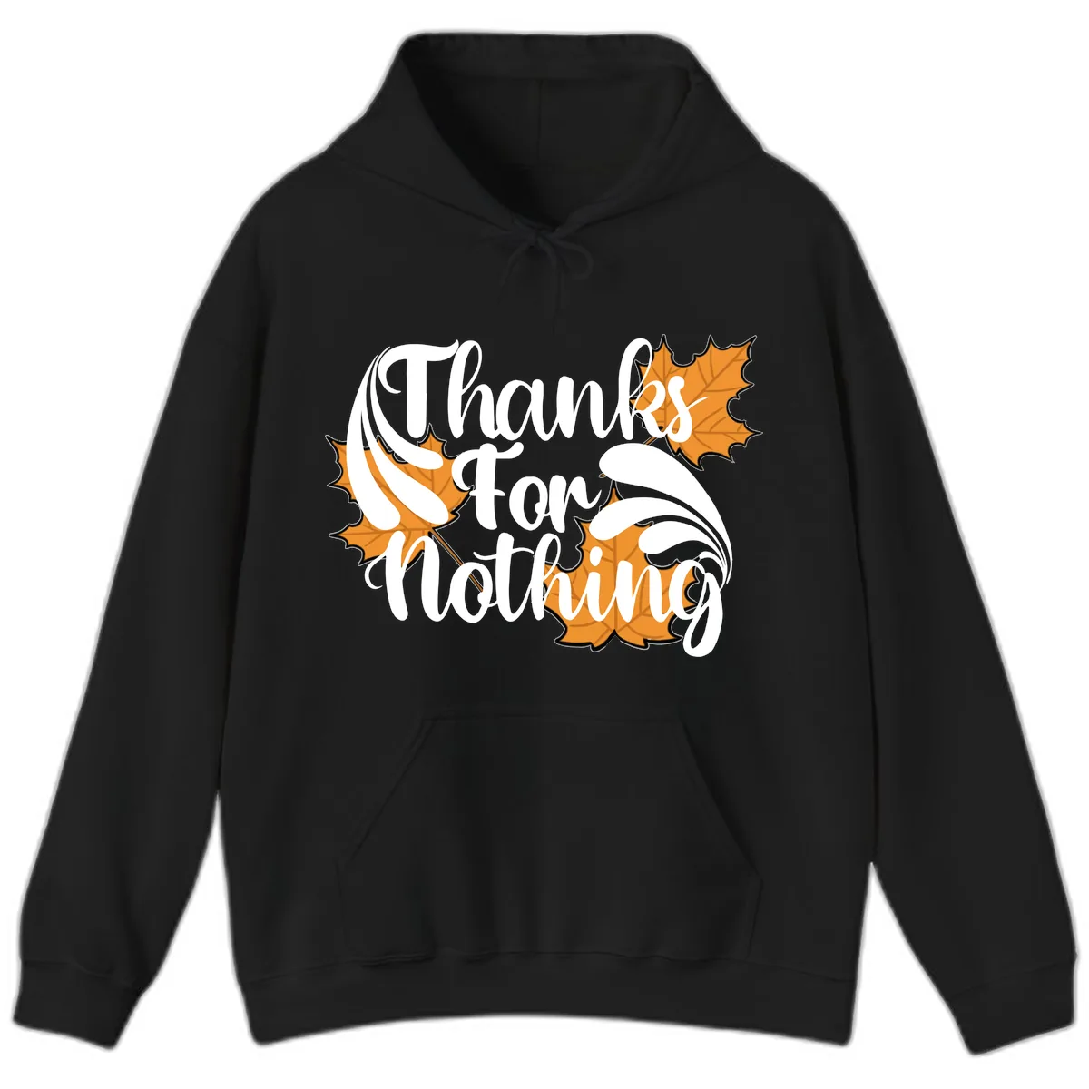 Thanks For Nothing Thanksgiving Design Hoodie in Black