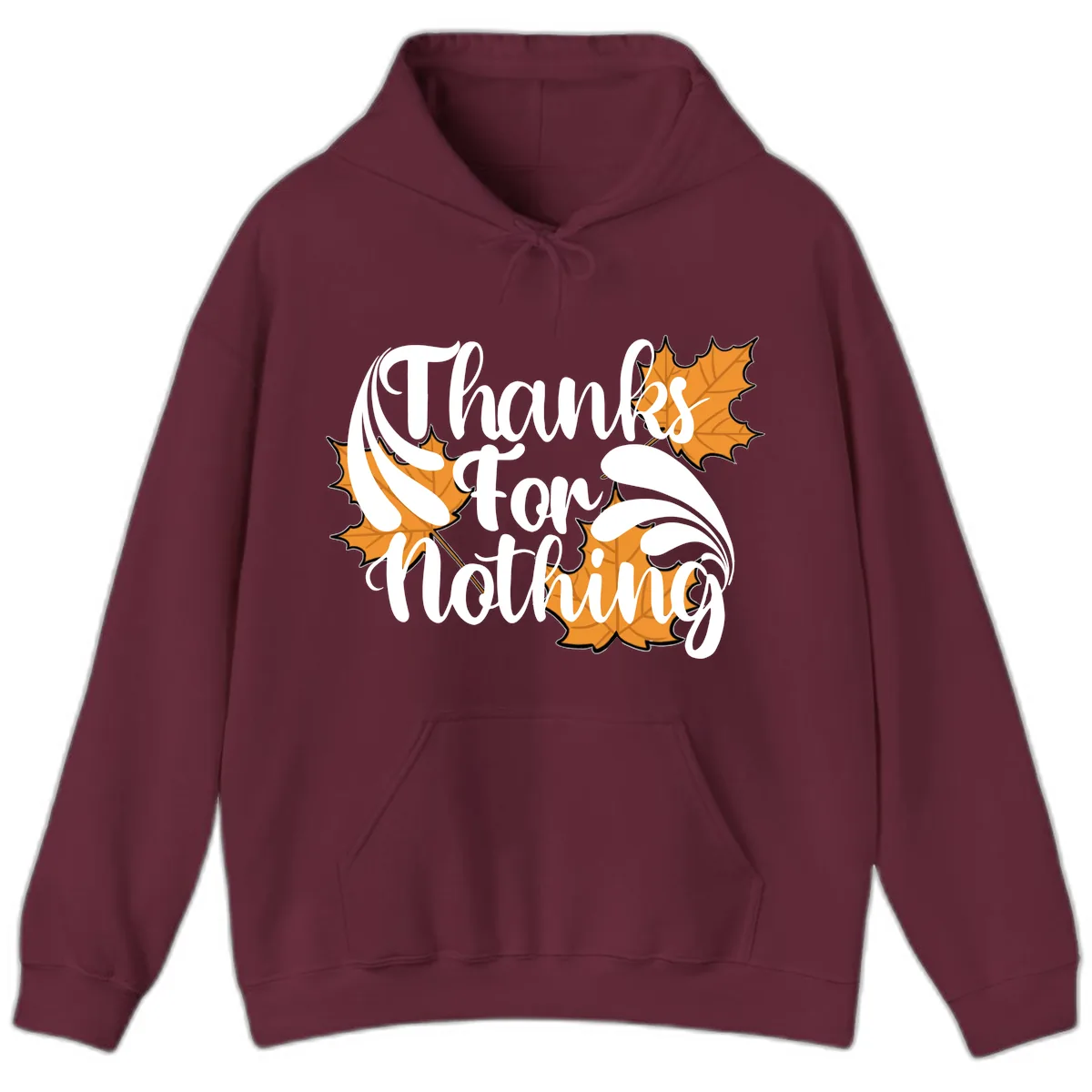Thanks For Nothing Thanksgiving Design Hoodie in Maroon