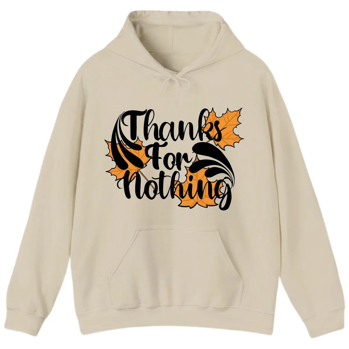 Thanks For Nothing Thanksgiving Design Hoodie in Sand