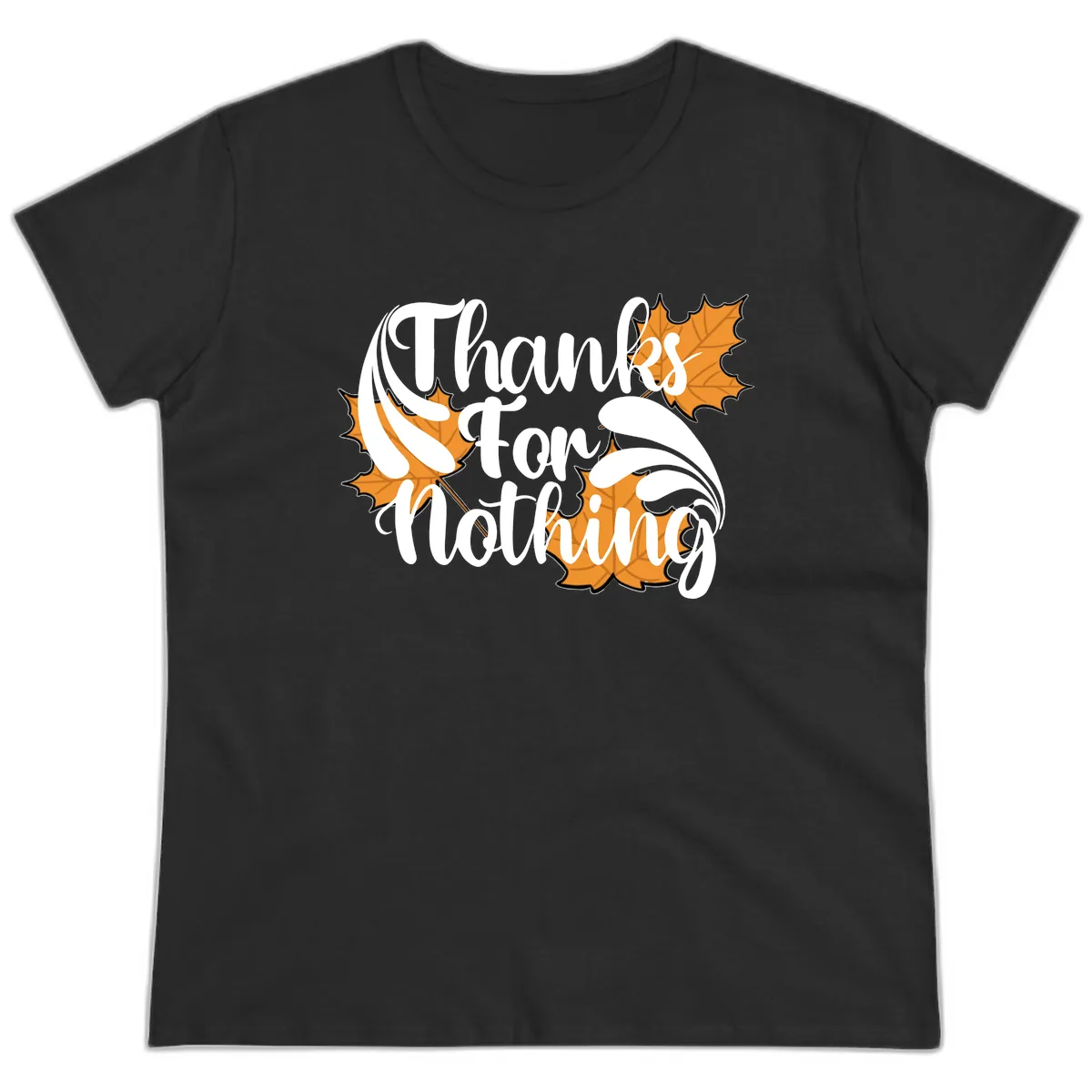 Thanks For Nothing Thanksgiving Design Ladies Tee in Black