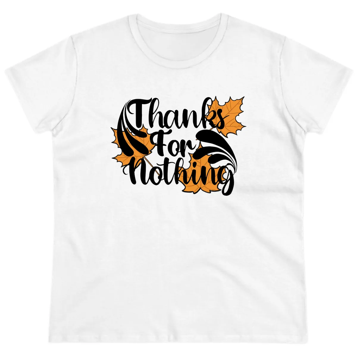 Thanks For Nothing Thanksgiving Design Ladies Tee in White