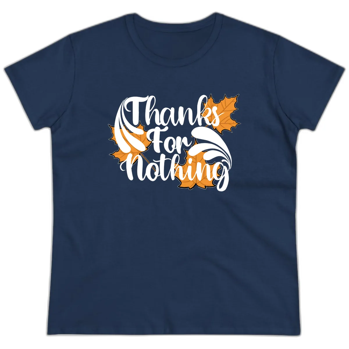 Thanks For Nothing Thanksgiving Design Ladies Tee in Navy
