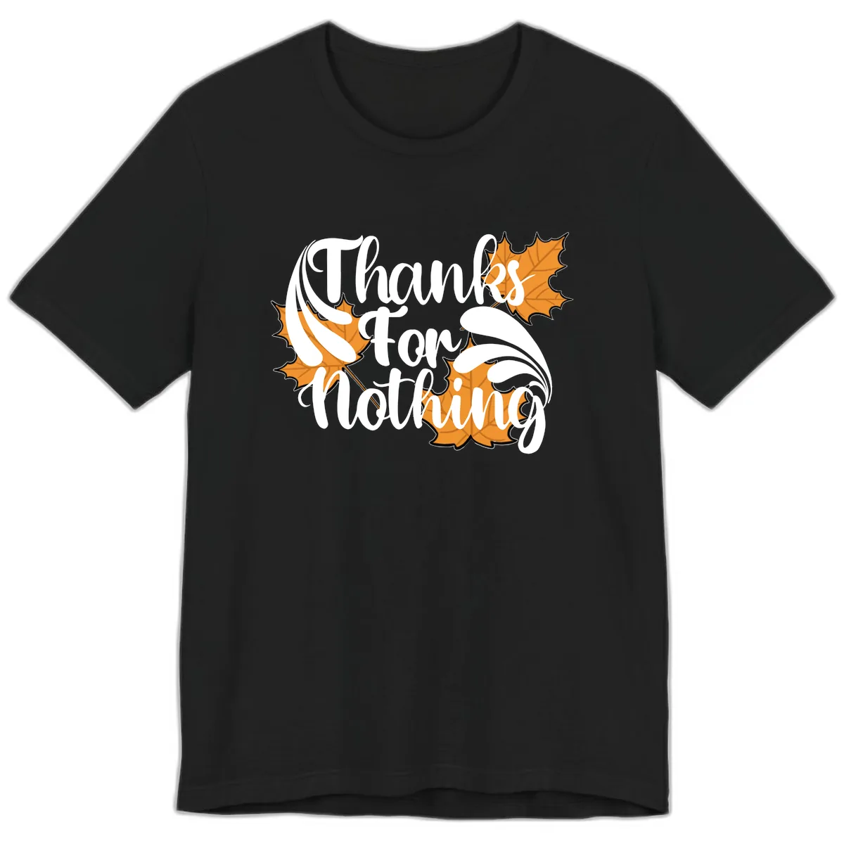 Thanks For Nothing Thanksgiving Design Premium T-Shirt in Black