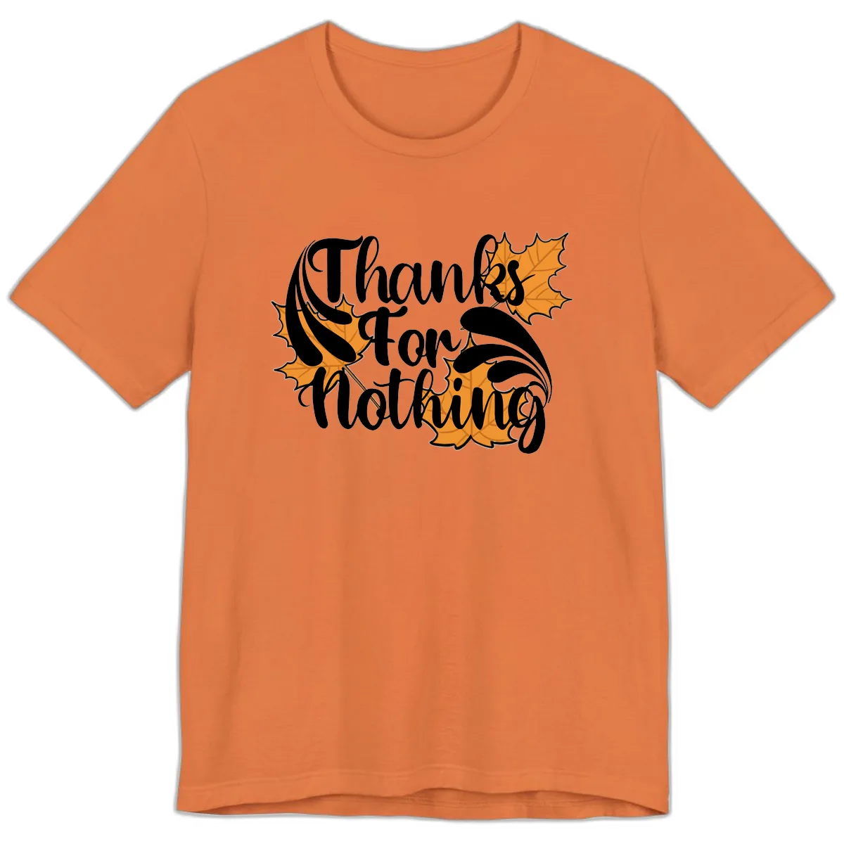 Thanks For Nothing Thanksgiving Design Premium T-Shirt in Burnt Orange