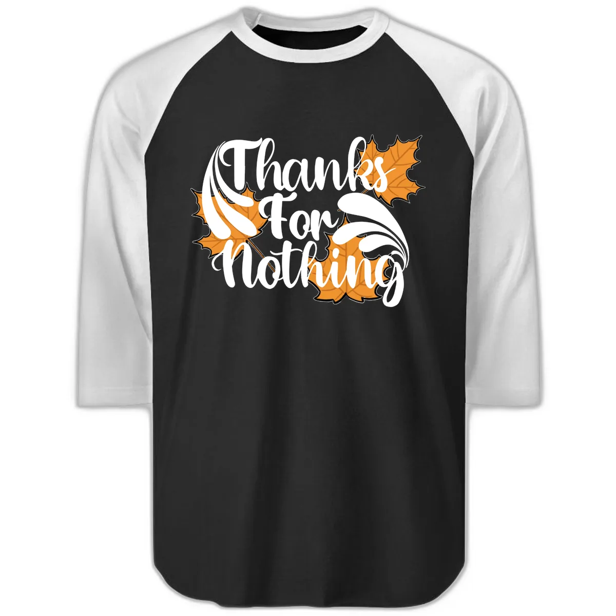 Thanks For Nothing Thanksgiving Design Raglan 3/4 in Black White