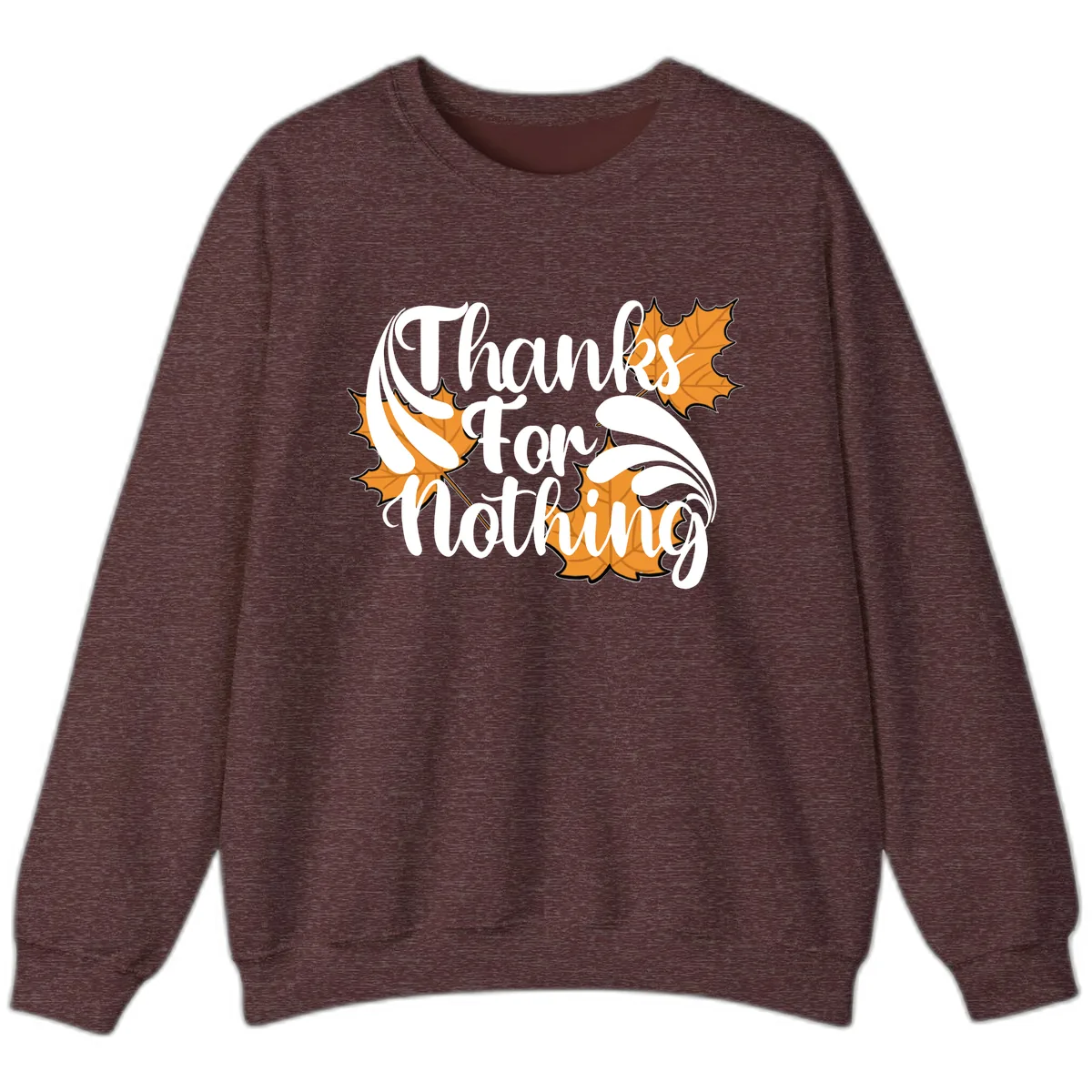 Thanks For Nothing Thanksgiving Design Sweatshirt in Heather Sport Dark Maroon