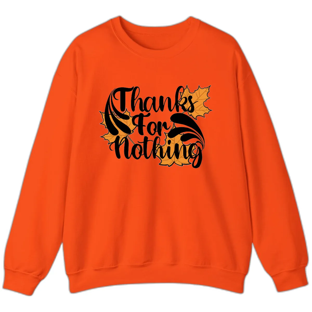 Thanks For Nothing Thanksgiving Design Sweatshirt in Orange