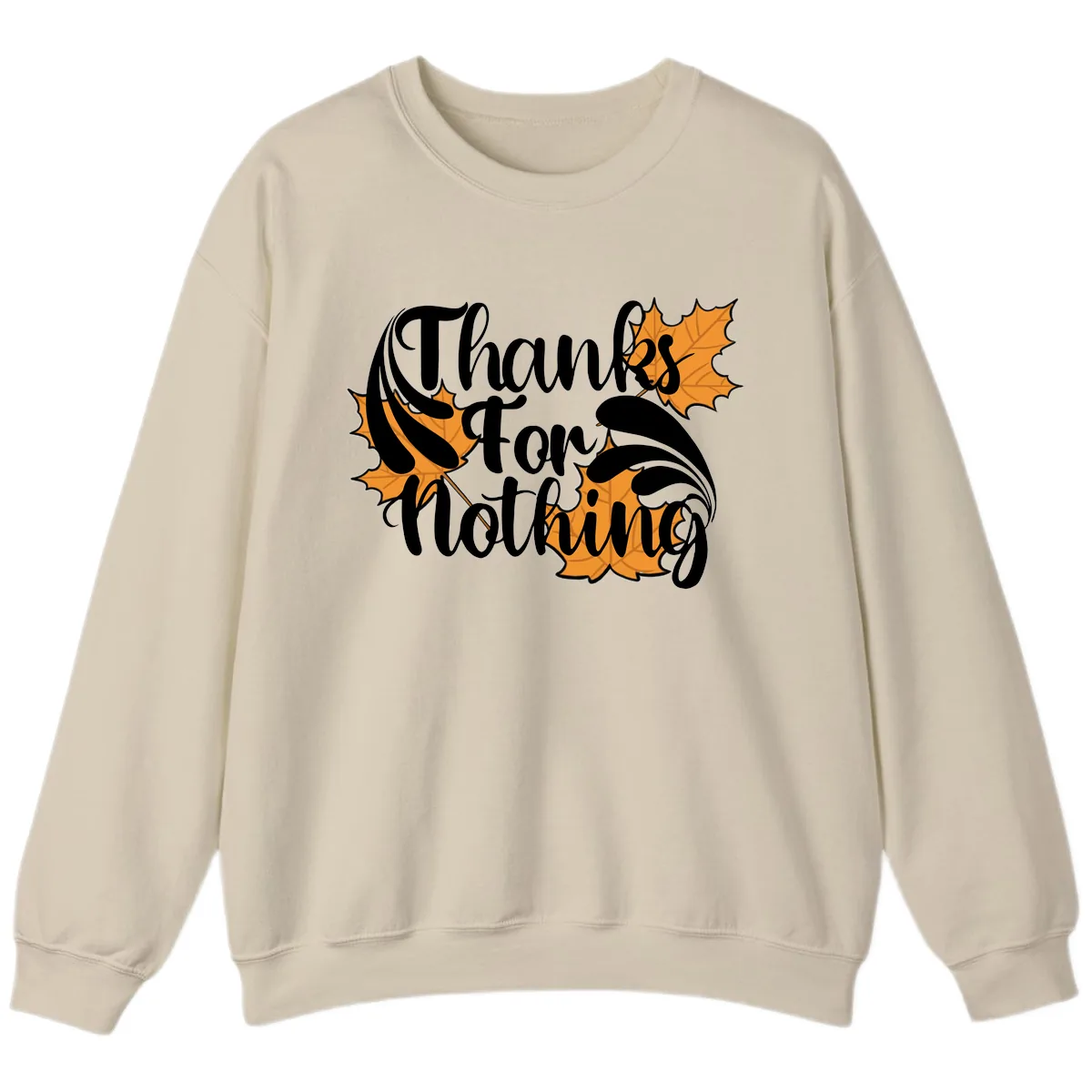 Thanks For Nothing Thanksgiving Design Sweatshirt in Sand