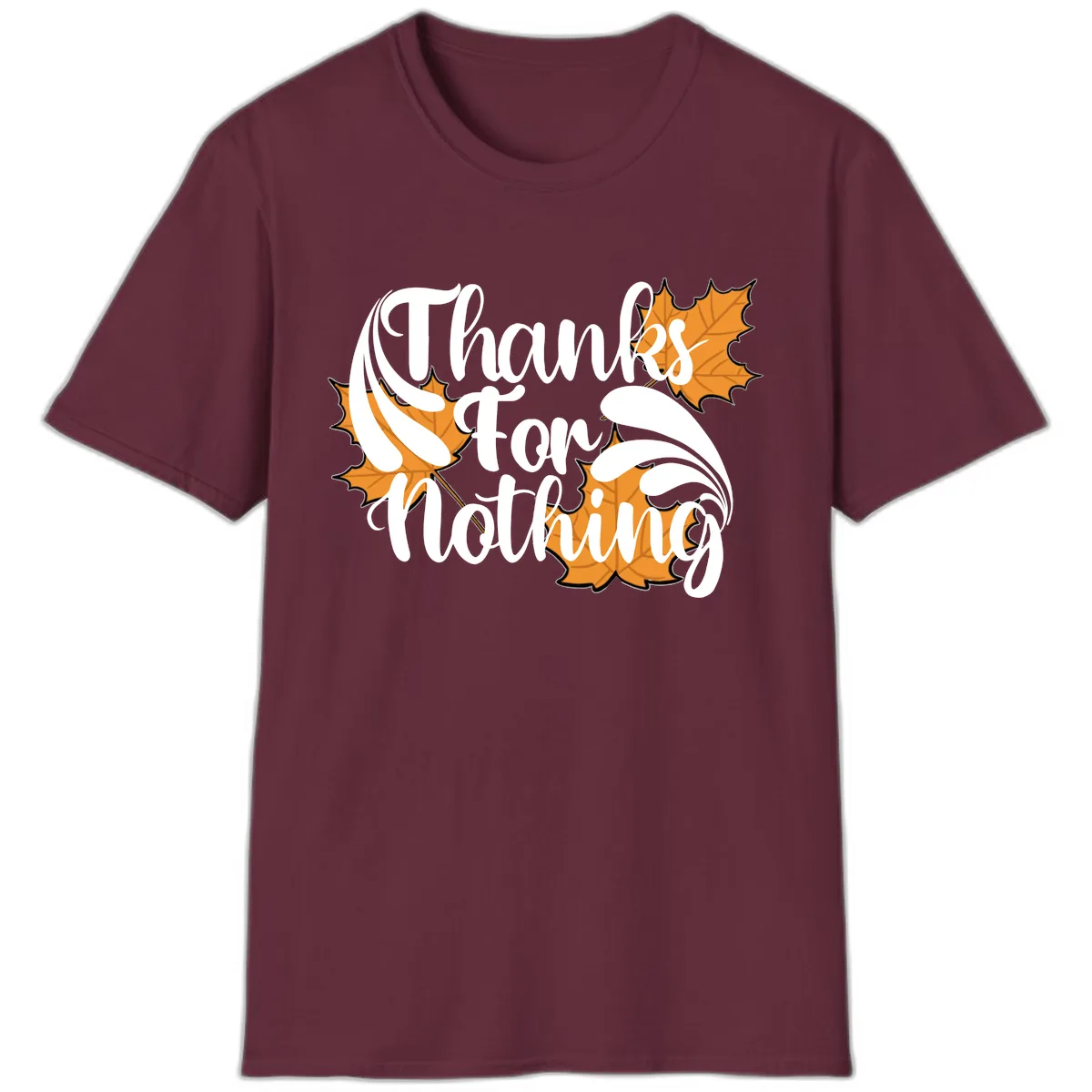 Thanks For Nothing Thanksgiving Design T-Shirt in Maroon