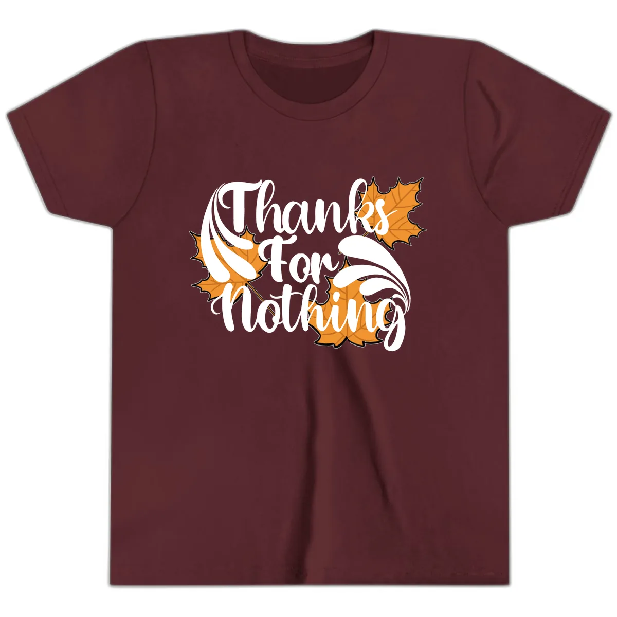 Thanks For Nothing Thanksgiving Design Youth T-Shirt in Maroon
