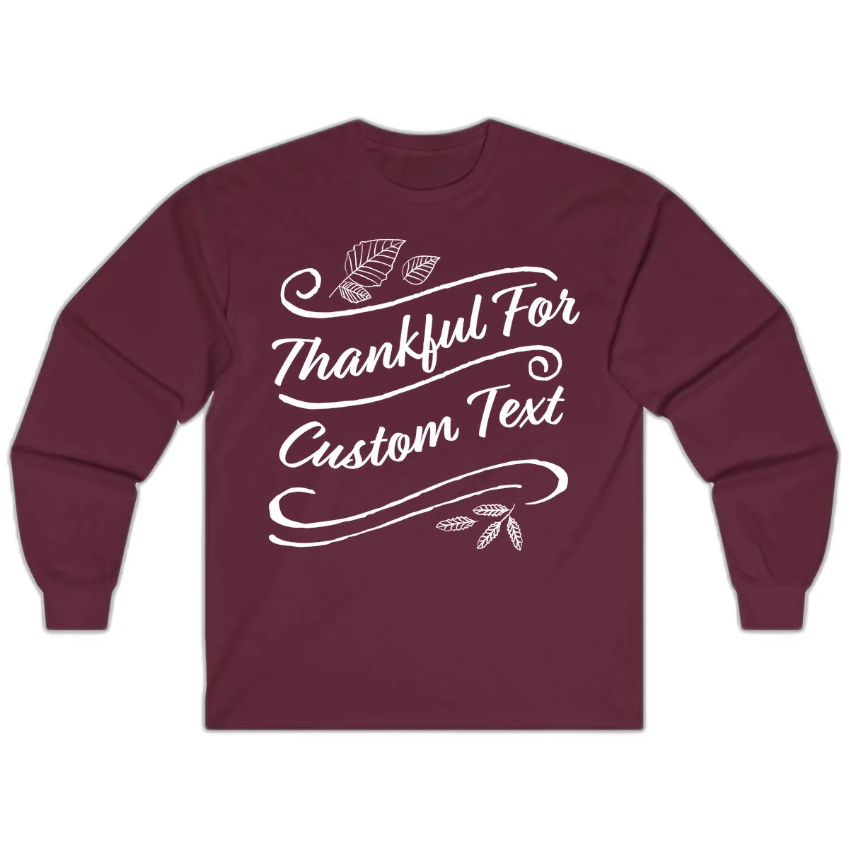 Custom Thanksgiving Text Design Long Sleeve in Maroon