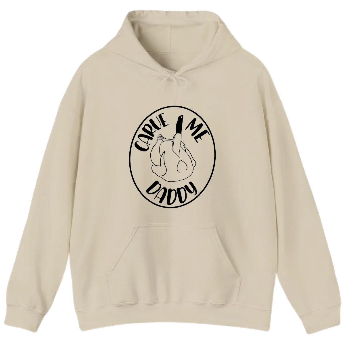 Carve Me Daddy Thanksgiving Design Hoodie in Sand