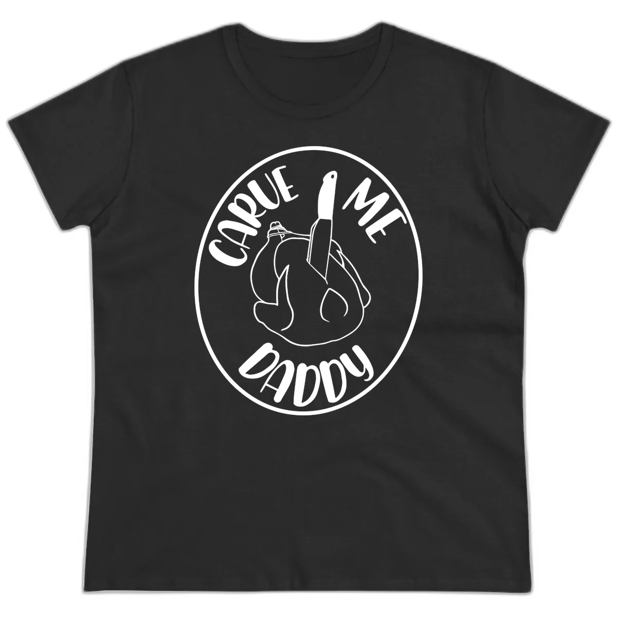 Carve Me Daddy Thanksgiving Design Ladies Tee in Black