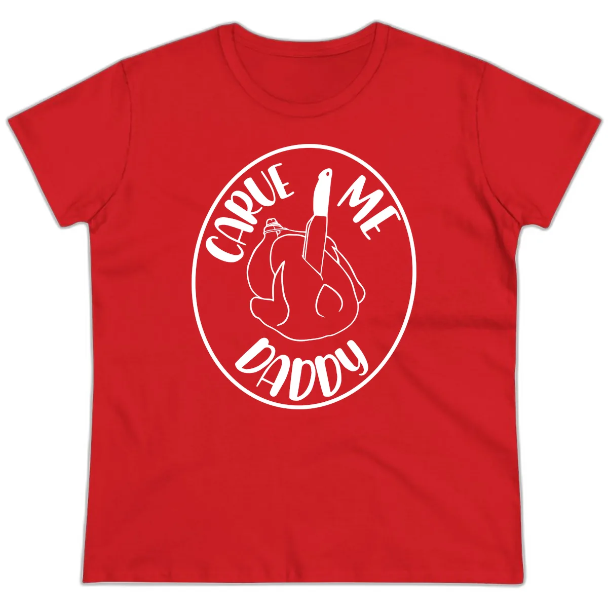 Carve Me Daddy Thanksgiving Design Ladies Tee in Red