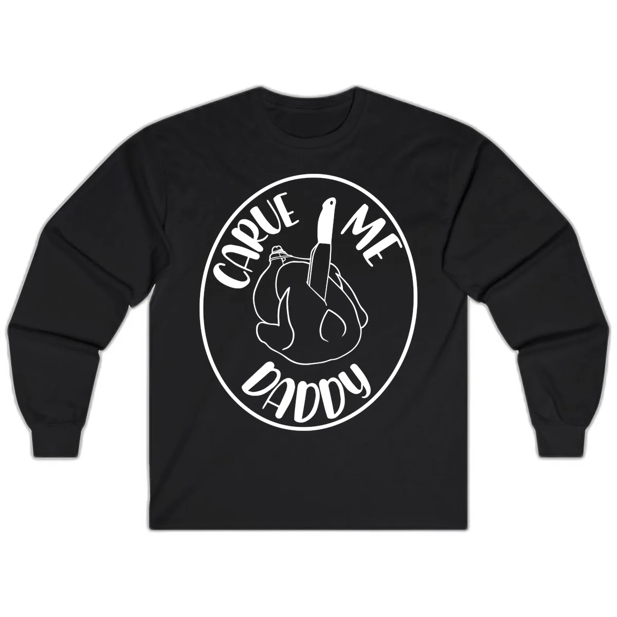 Carve Me Daddy Thanksgiving Design Long Sleeve in Black