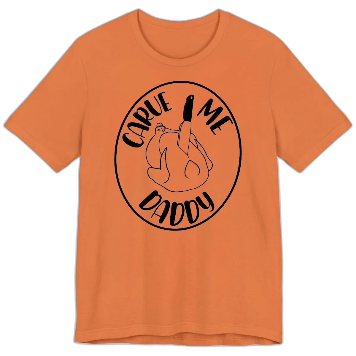 Carve Me Daddy Thanksgiving Design Premium T-Shirt in Burnt Orange