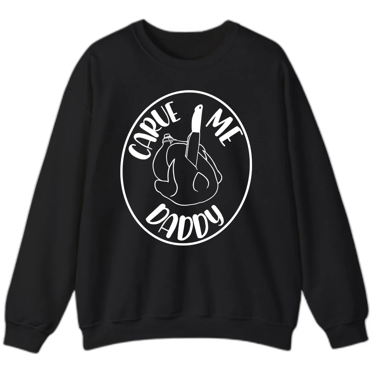 Carve Me Daddy Thanksgiving Design Sweatshirt in Black