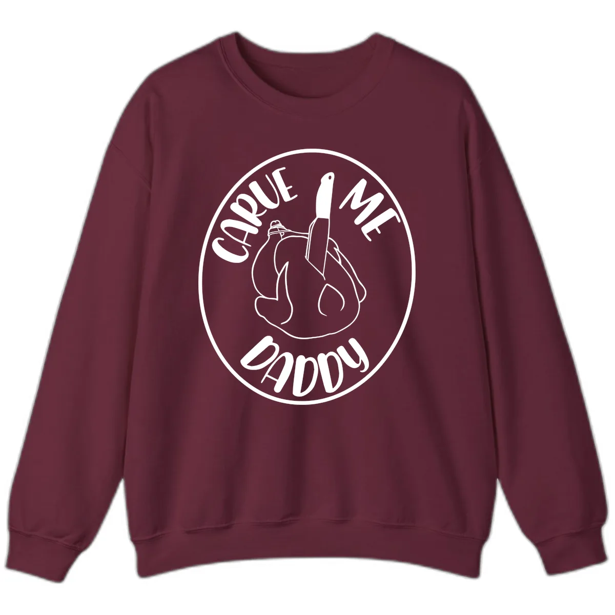 Carve Me Daddy Thanksgiving Design Sweatshirt in Maroon