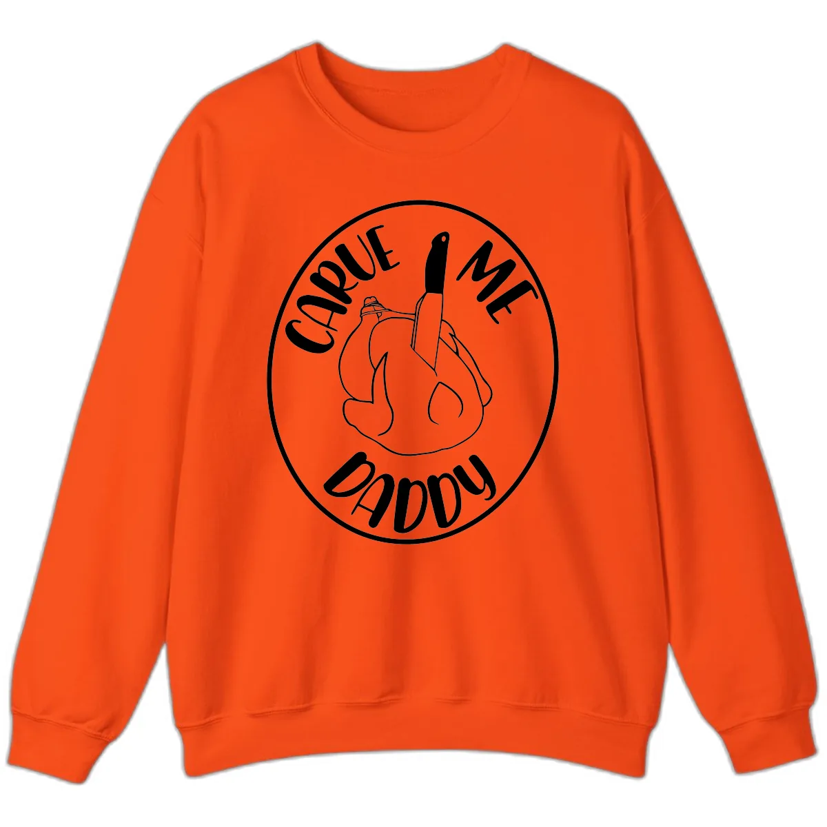 Carve Me Daddy Thanksgiving Design Sweatshirt in Orange