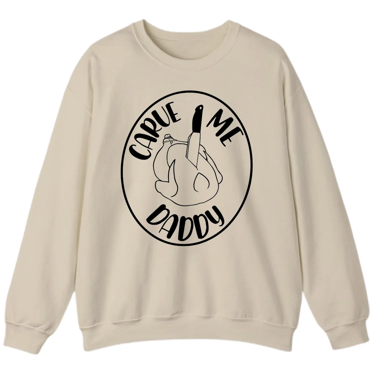 Carve Me Daddy Thanksgiving Design Sweatshirt in Sand
