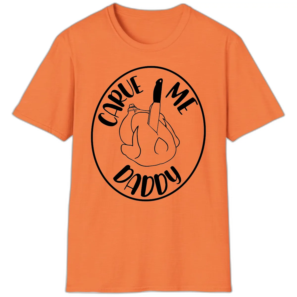 Carve Me Daddy Thanksgiving Design T-Shirt in Heather Orange