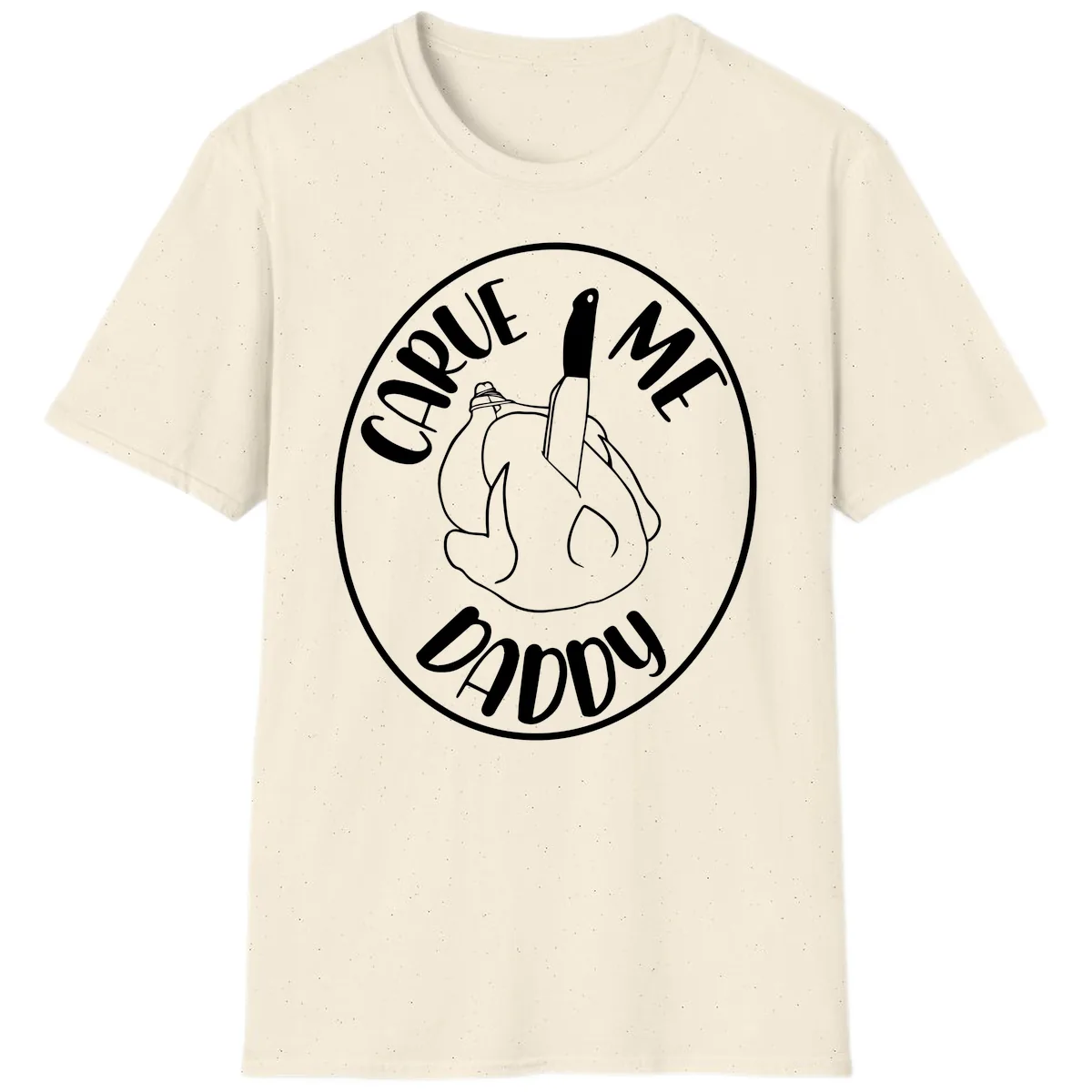 Carve Me Daddy Thanksgiving Design T-Shirt in Natural