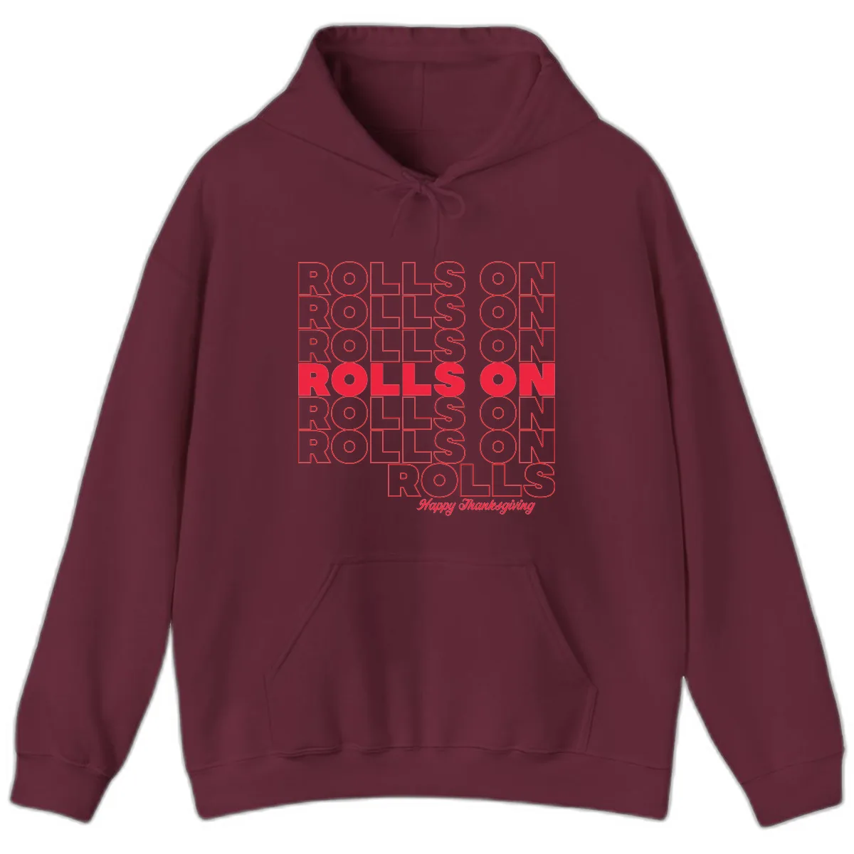 Rolls On Rolls On Happy Thanksgiving Hoodie in Maroon