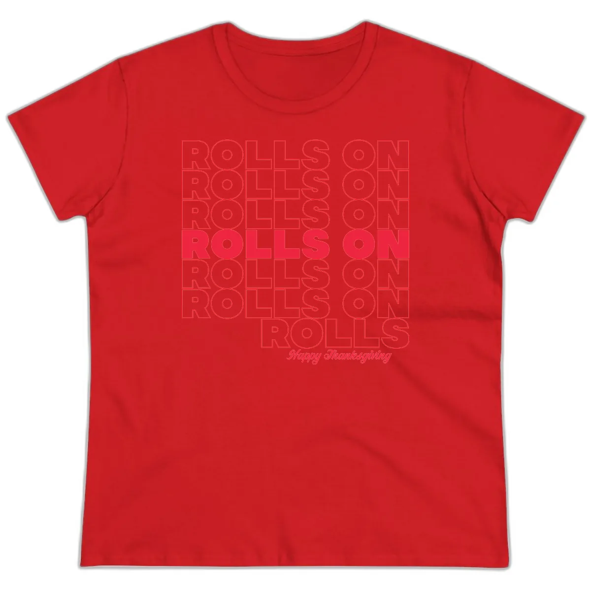 Rolls On Rolls On Happy Thanksgiving Ladies Tee in Red
