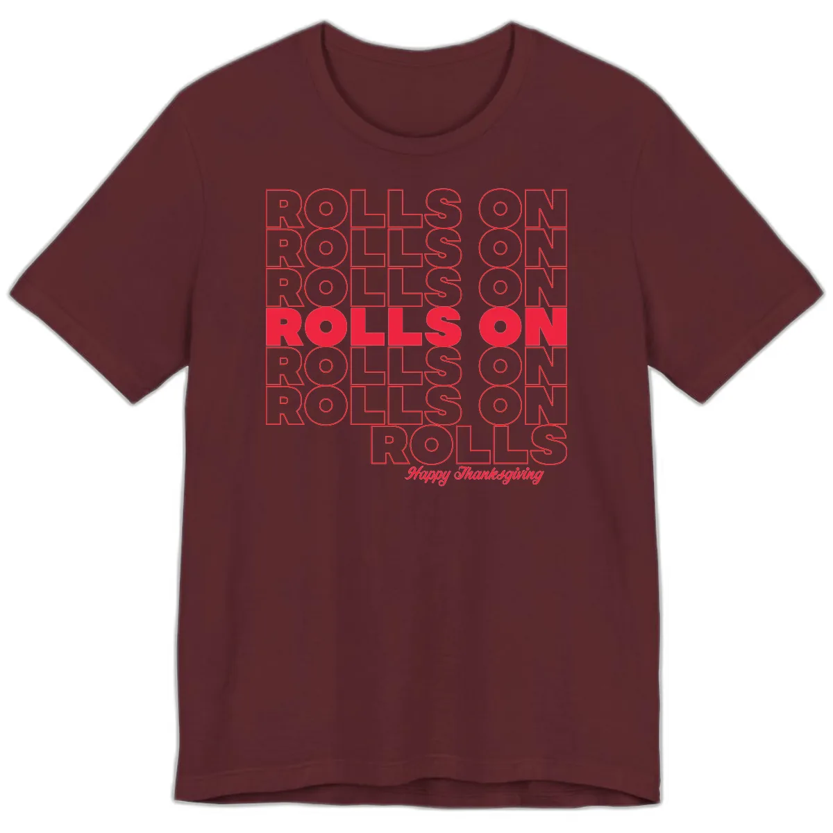Rolls On Rolls On Happy Thanksgiving Premium T-Shirt in Maroon