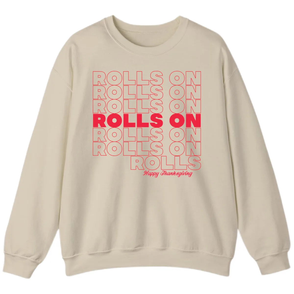 Rolls On Rolls On Happy Thanksgiving Sweatshirt in Sand