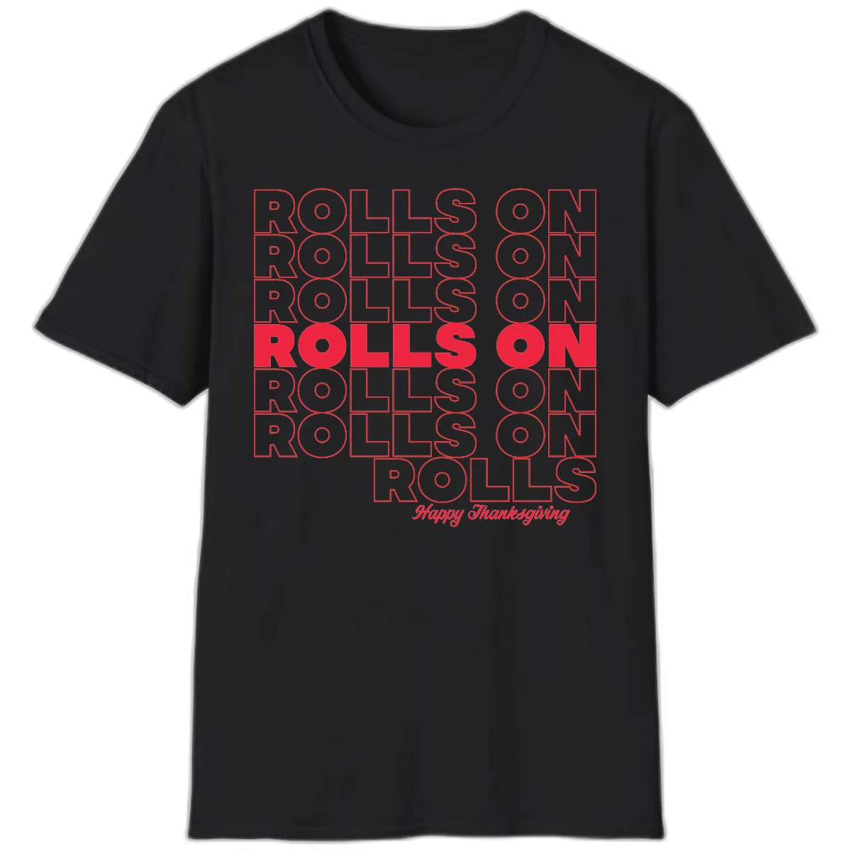 Rolls On Rolls On Happy Thanksgiving T-Shirt in Black