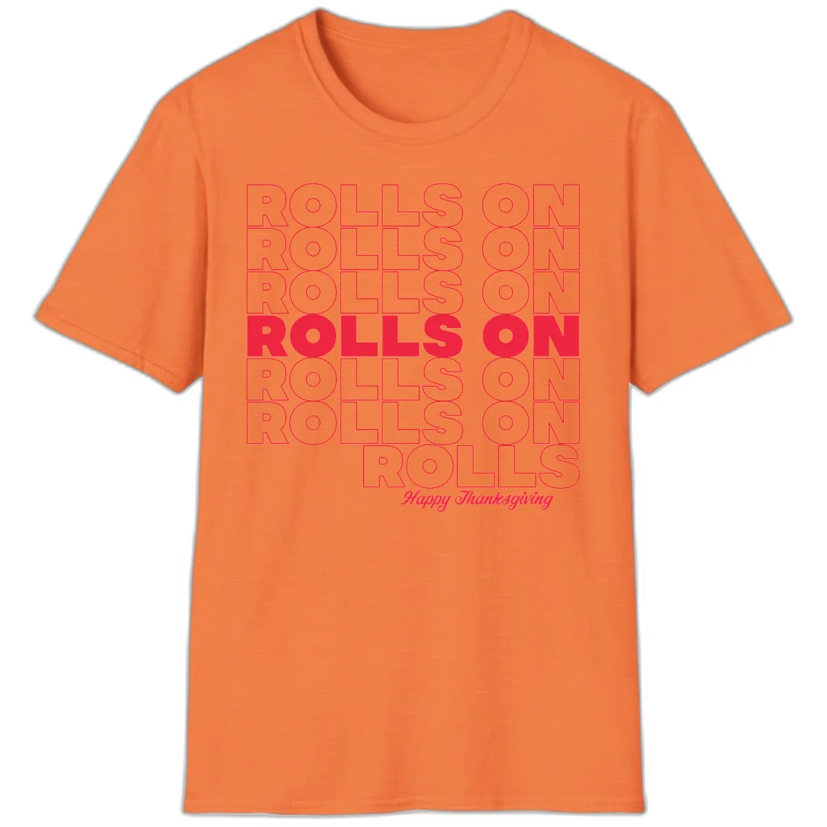 Rolls On Rolls On Happy Thanksgiving T-Shirt in Heather Orange