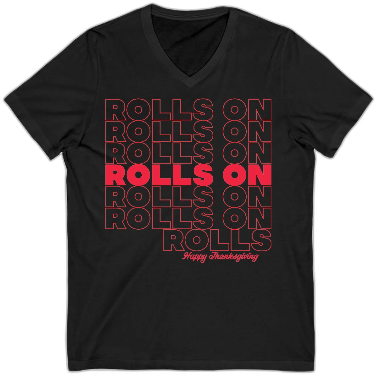 Rolls On Rolls On Happy Thanksgiving V-Neck in Black