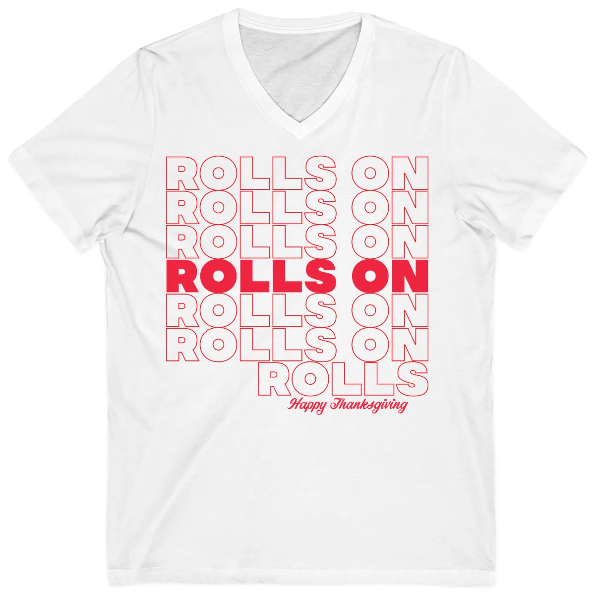 Rolls On Rolls On Happy Thanksgiving V-Neck in White