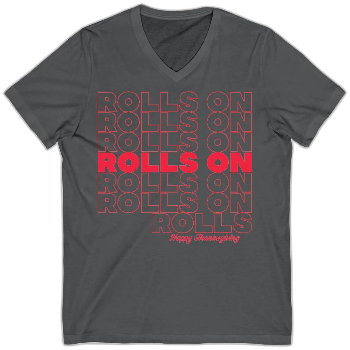 Rolls On Rolls On Happy Thanksgiving V-Neck in Asphalt