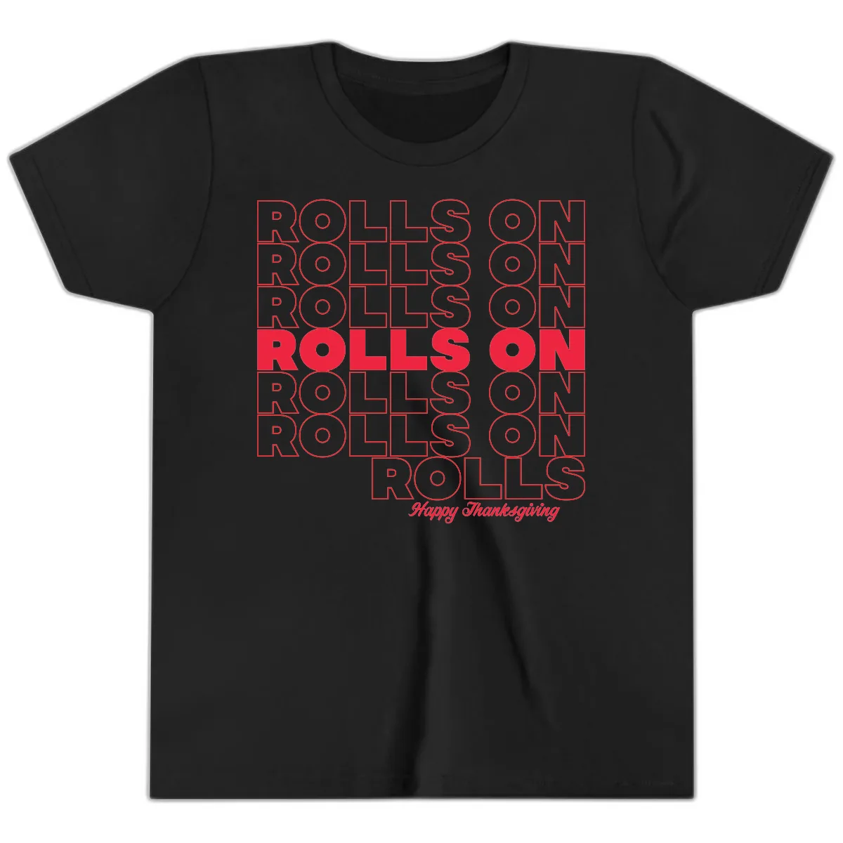 Rolls On Rolls On Happy Thanksgiving Youth T-Shirt in Black