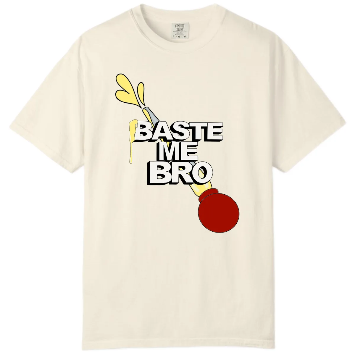 Baste Me Bro Thanksgiving Turkey Comfort Color in Ivory