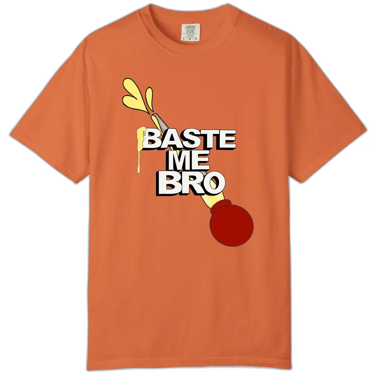 Baste Me Bro Thanksgiving Turkey Comfort Color in Burnt Orange