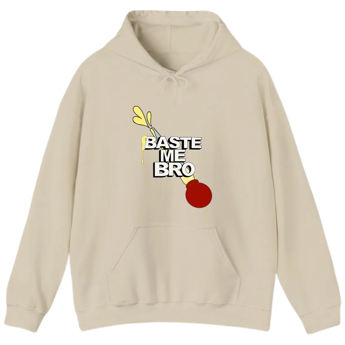 Baste Me Bro Thanksgiving Turkey Hoodie in Sand
