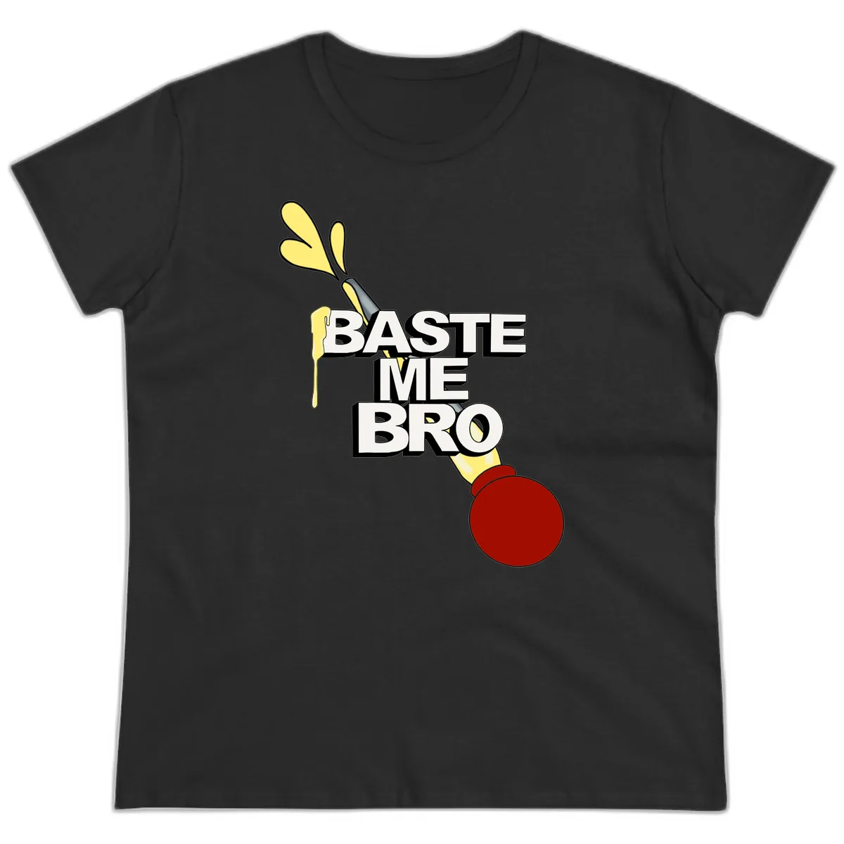 Baste Me Bro Thanksgiving Turkey Ladies Tee in Black