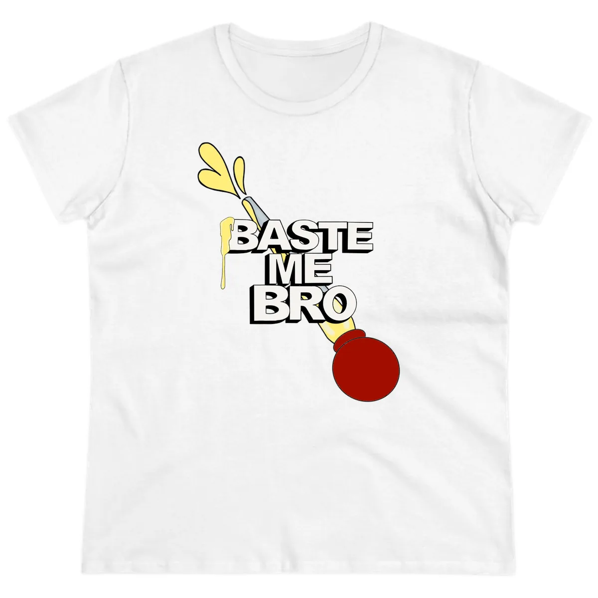 Baste Me Bro Thanksgiving Turkey Ladies Tee in White
