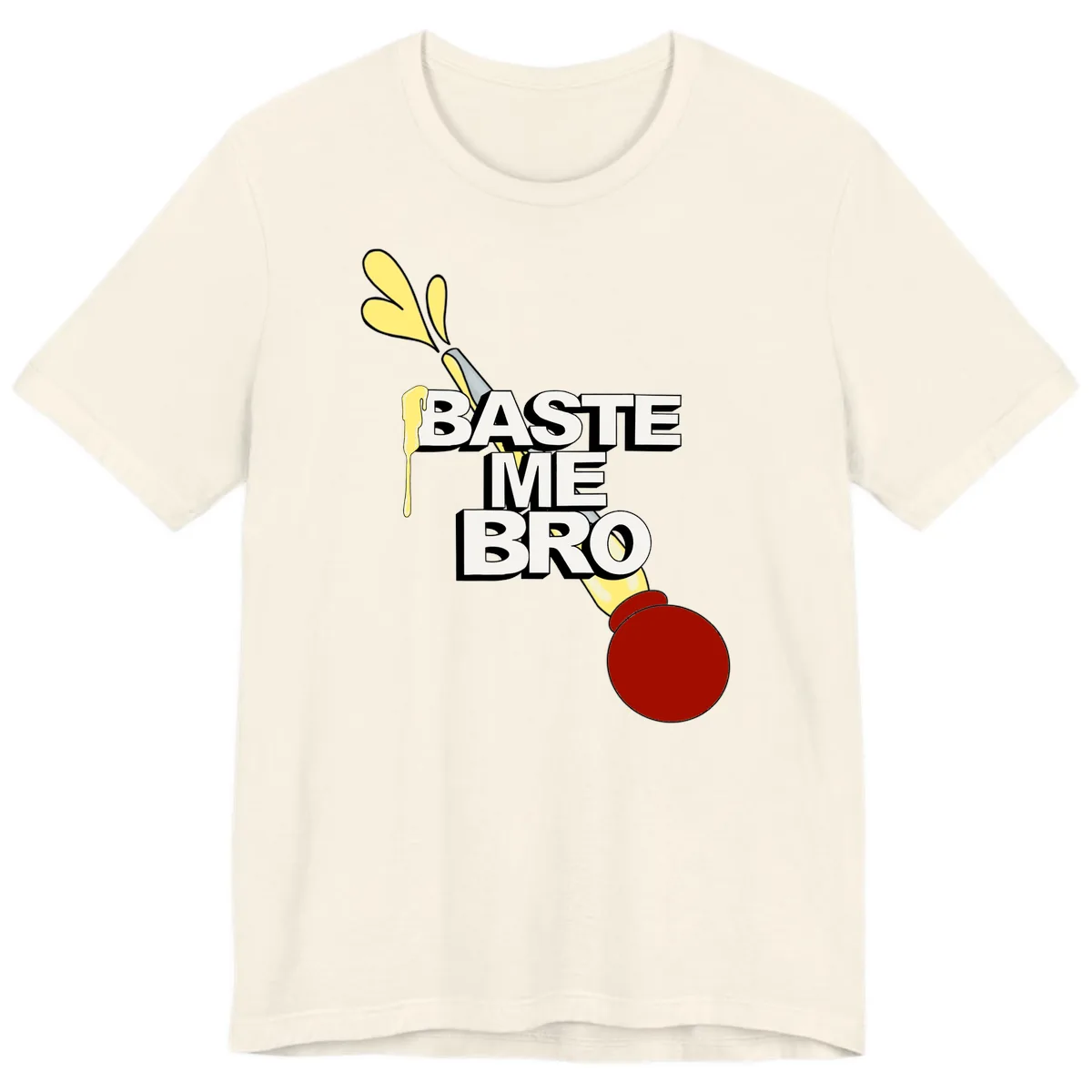 Baste Me Bro Thanksgiving Turkey Premium T-Shirt in Natural
